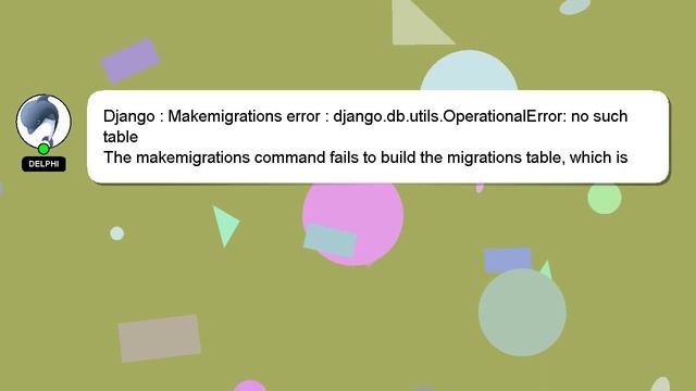 Django : Makemigrations error : django.db.utils.OperationalError: no such table смотреть онлайн