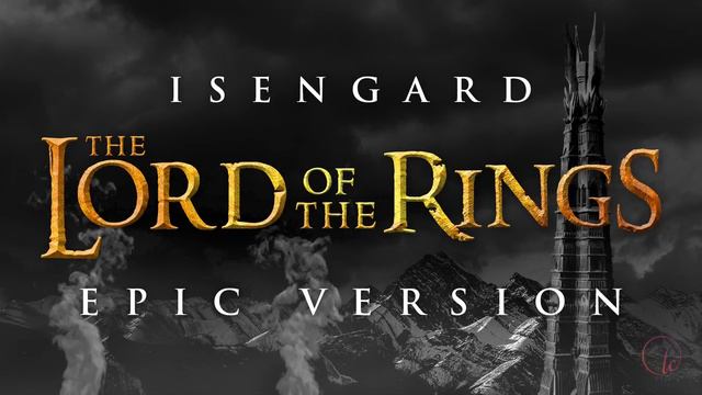 Isengard Theme - Lord Of The Rings | EPIC VERSION