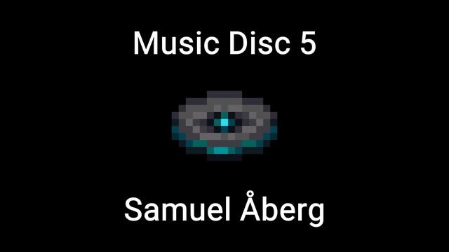 5 by Samuel Åberg - Minecraft Wild Update Music Disc смотреть онлайн