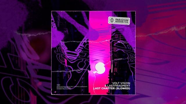 Volt Vision & Lastfragment - Last Chapter (Slowed) (Официальная премьера трека)