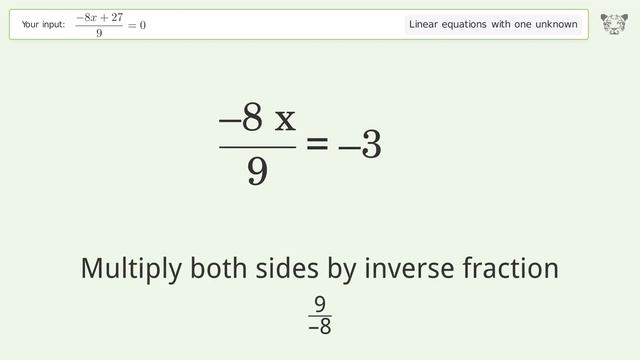 Linear equation with one unknown: Solve (-8x+27)/9=0 step-by-step solution смотреть онлайн