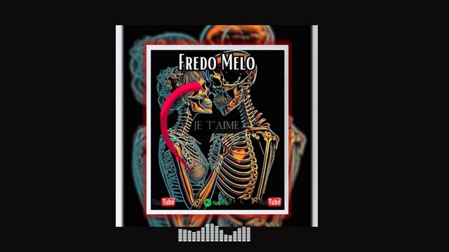 fredo-melo_- je t'aime vraiment смотреть онлайн