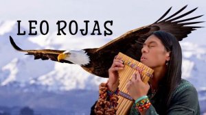 Best Of Leo Rojas Greatest Hits 2022 | Лучшее по направлению Лео Рохас ~ Best Of Pan Flute Hit 2022