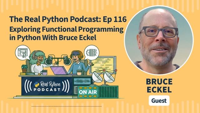 Exploring Functional Programming in Python With Bruce Eckel | Real Python Podcast #116 смотреть онлайн