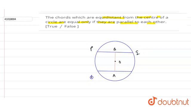 The chords which are equidistant from the centre of a circle are equal only if they are parallel... смотреть онлайн