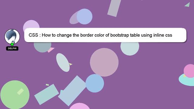 CSS : How to change the border color of bootstrap table using inline css смотреть онлайн