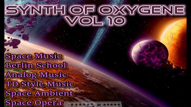 Synth of Oxygene vol 10 (Space music, Berlin school, Mix, Ambient, TD style) смотреть онлайн