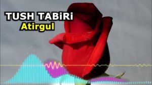 Tushda atirgul ko‘rsa nima bo‘ladi - Тушда атиргул куриш - Атиргул тушда курса туш табири