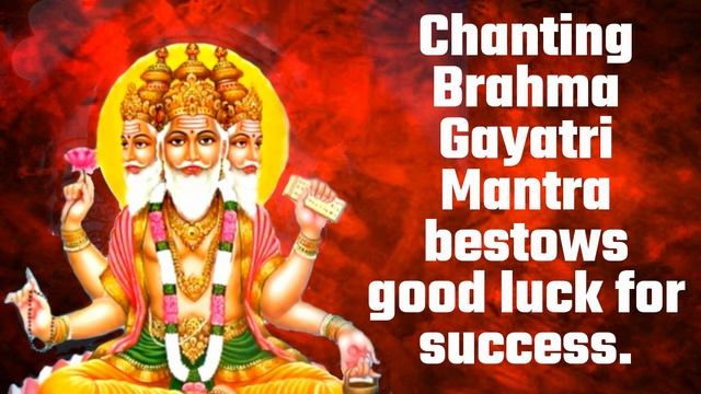 Chanting Brahma Gayatri Mantra bestows good luck for success смотреть онлайн