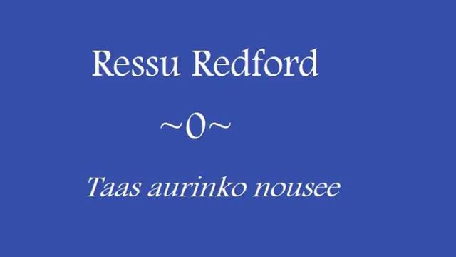 Ressu Redford - Taas Aurinko Nousee