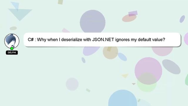 C# : Why when I deserialize with JSON.NET ignores my default value? смотреть онлайн
