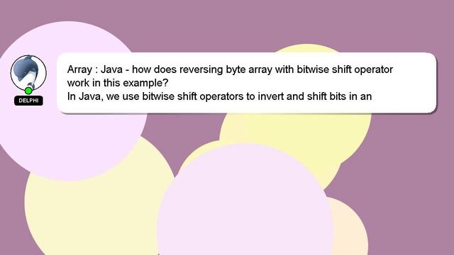 Array : Java - how does reversing byte array with bitwise shift operator work in this example? смотреть онлайн
