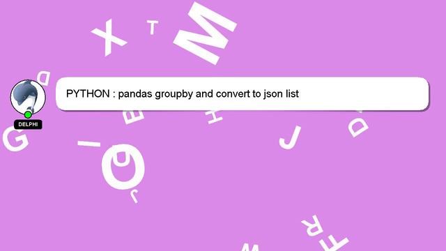 PYTHON : pandas groupby and convert to json list смотреть онлайн