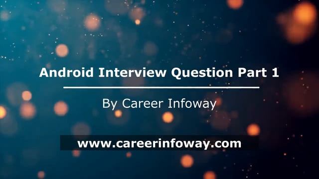 Android Interview Question Part 1 - By Career Infoway смотреть онлайн