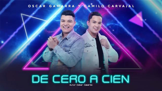De Cero a Cien - Oscar Gamarra y Camilo Carvajal смотреть онлайн