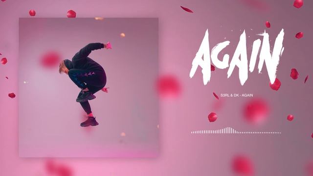 DK & S3RL - Again(Audio) смотреть онлайн