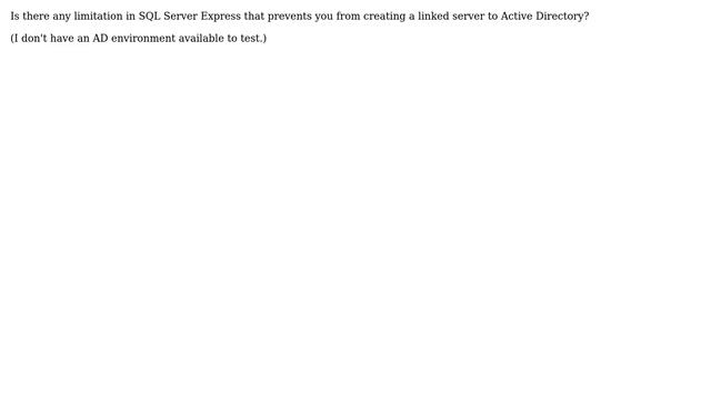 Databases: Is it possible to set up ADSI linked server in SQL Server Express? смотреть онлайн