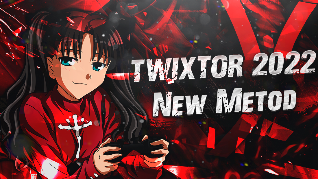 TWIXTOR 2022   КАК СДЕЛАТЬ САМЫЙ КРУТОЙ TWIXTOR   BEST TWIXTOR.mp4