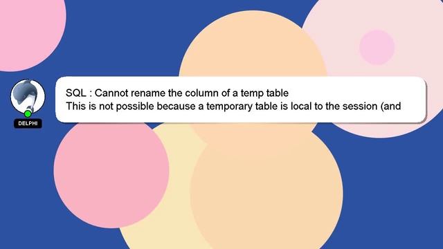 SQL : Cannot rename the column of a temp table смотреть онлайн