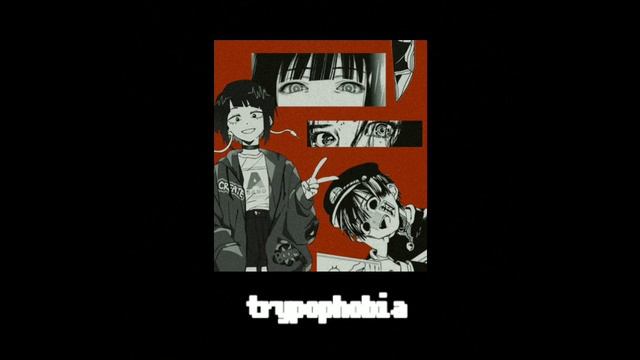 Trypophobia (slowed+reverb)