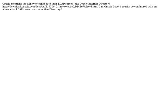 DevOps & SysAdmins: Can Oracle Label Security be configured with an alternative LDAP server? смотреть онлайн