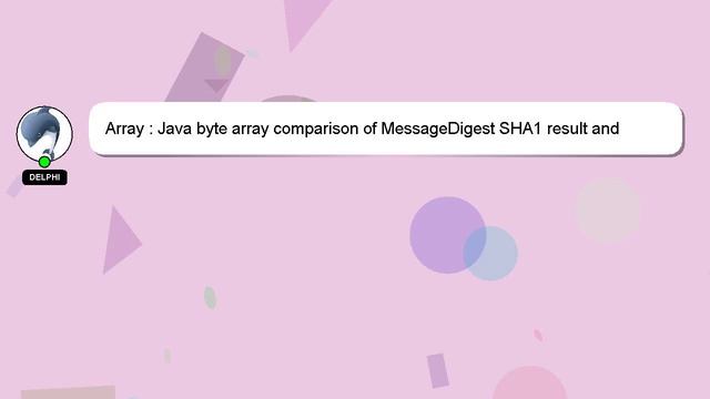 Array : Java byte array comparison of MessageDigest SHA1 result and original hash value? смотреть онлайн