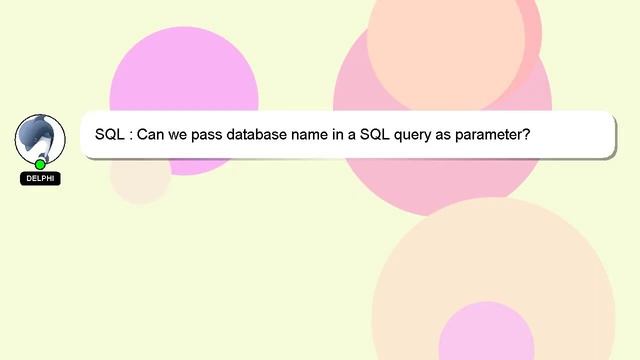 SQL : Can we pass database name in a SQL query as parameter? смотреть онлайн