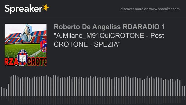 "A.Milano_M91QuiCROTONE - Post CROTONE - SPEZIA" смотреть онлайн