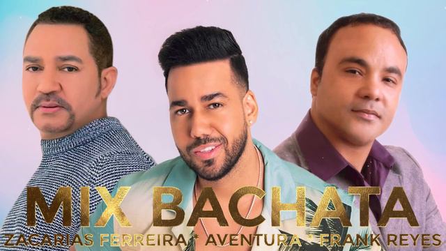 Aventura, Frank Reyes y Zacarias Ferreira Mix Mejores Canciones смотреть онлайн