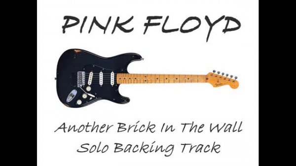 Pink Floyd -  Another Brick In The Wall Solo Backing Track