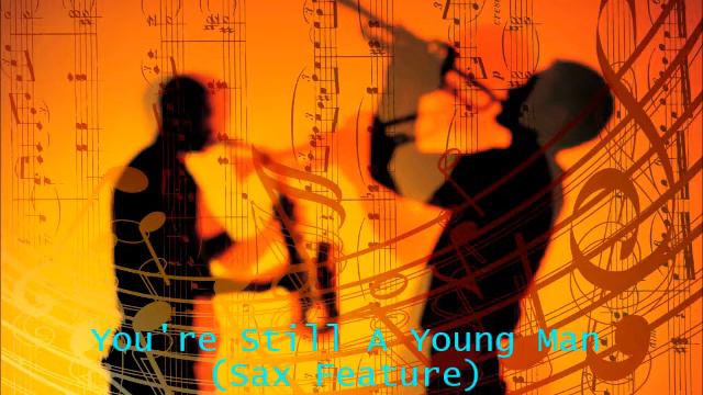 "You're Still a Young Man" (Saxophone Cover) смотреть онлайн
