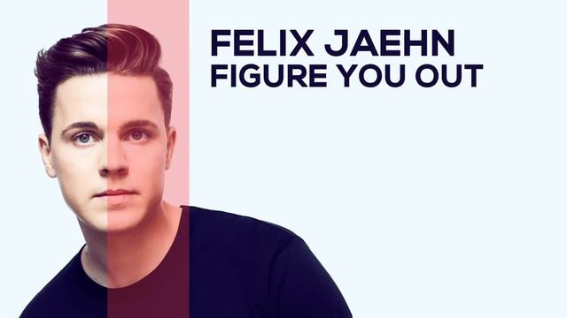 Felix Jaehn - Figure You Out (Audio)