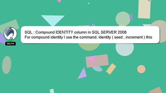 SQL : Compound IDENTITY column in SQL SERVER 2008 смотреть онлайн