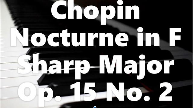 Chopin - Nocturne in F Sharp Major Op. 15 No. 2 смотреть онлайн