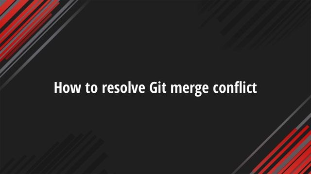 How to resolve merge conflicts in Git смотреть онлайн