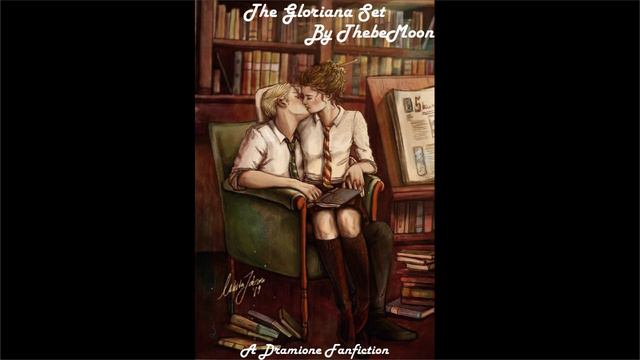 The Gloriana Set By ThebeMoon | A Dramione (Draco X Hermione) Fanfiction| Chapter 24| Harry Potter