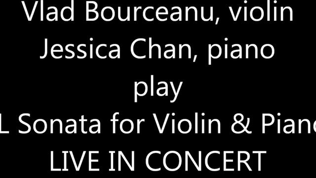 Vlad Bourceanu (violin), Jessica Chan (piano) play RAVEL's Sonata for Violin & Piano in G - LIVE смотреть онлайн