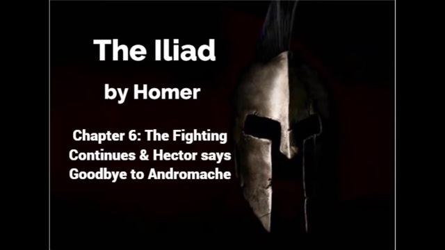 The Iliad by Homer - Book 6 - The Fighting Continues (Lombardo Translation) смотреть онлайн