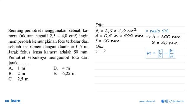 Seorang Pemotret Menggunakan Sebuah Kamera (ukuran Negatif  2,5 X 4,0 Cm^2 ) Ingin Memperoleh Kem..