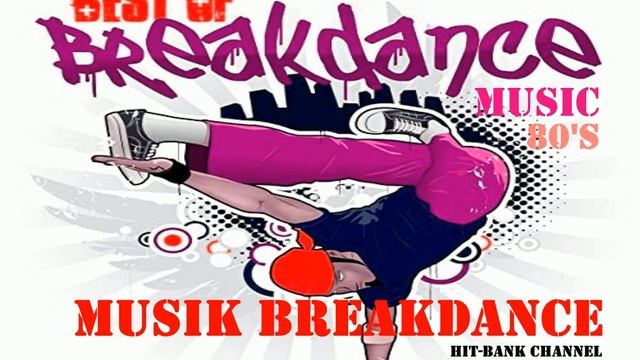 Best Of Breakdance Music 80's ~ Music Breakdance Tahun 80an Mix