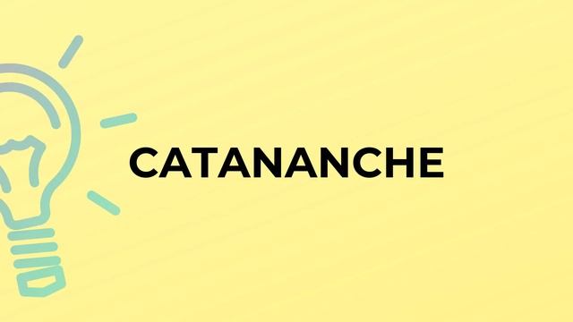 What is the meaning of the word CATANANCHE? смотреть онлайн