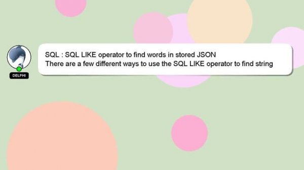 SQL : SQL LIKE operator to find words in stored JSON