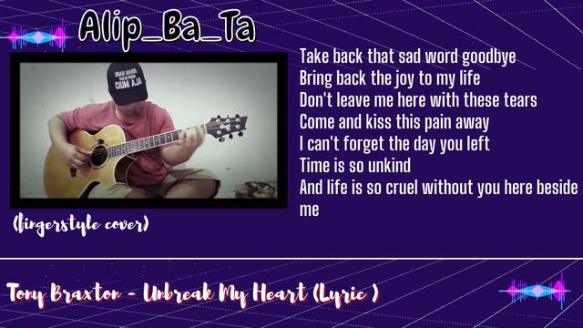 Alip_Ba_Ta - Tony Braxton_Unbreak My Heart - fingerstyle cover With Lyric смотреть онлайн