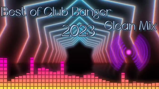 THE BEST OF CLUB BANGER || 2023 NONSTOP CLEAN MIX