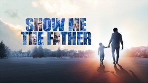 Покажи мне отца (2021)