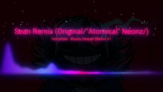 Horror!Tale (Undertale AU) - "Bloody Despair V1" Sean Remix смотреть онлайн
