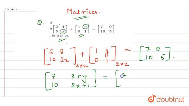If `2[{:(3,4),(5,x):}]+[{:(1,y),(0,1):}]=[{:(7,0),(10,5):}]`, find (x-y). смотреть онлайн