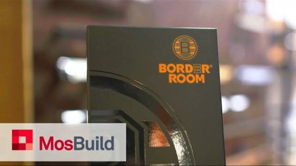 НОВИНКИ BORDER НА ВЫСТАВКЕ MOSBUILD 2021