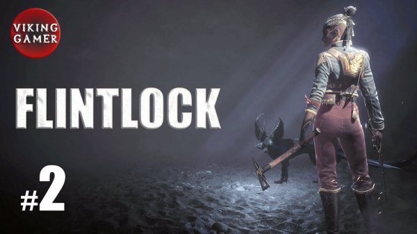 Flintlock: The Siege of Dawn . Прохождение # 2  Освобождение деревни