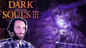НЕЖНЫЙ ЧАРОДЕЙ | Прохождение игры ► Dark Souls 3 на ПК #7 (Русская озвучка)